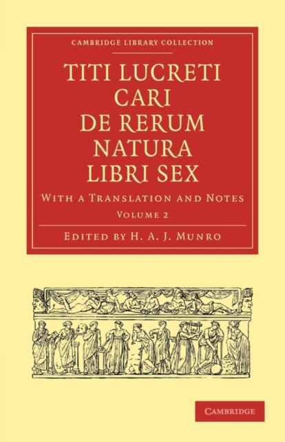 Titi Lucreti Cari De Rerum Natura Libri Sex : With a Translation and Notes, Paperback / softback Book