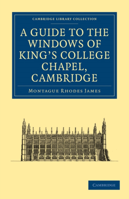 A Guide to the Windows of King's College Chapel, Cambridge, Paperback / softback Book