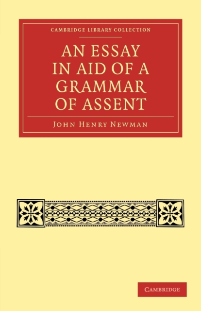 An Essay in Aid of a Grammar of Assent, Paperback / softback Book