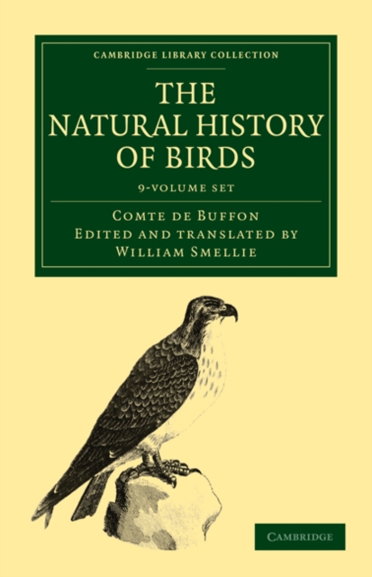 The Natural History of Birds 9 Volume Paperback Set : From the French of the Count de Buffon; Illustrated with Engravings, and a Preface, Notes, and Additions, by the Translator, Mixed media product Book