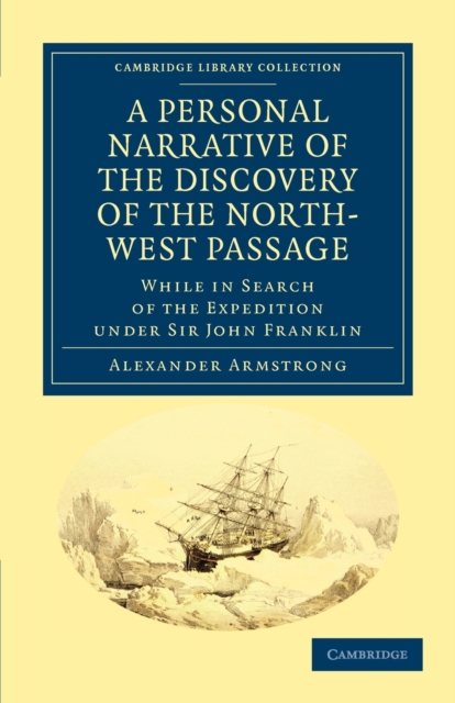 A Personal Narrative of the Discovery of the North-West Passage : While in Search of the Expedition under Sir John Franklin, Paperback / softback Book