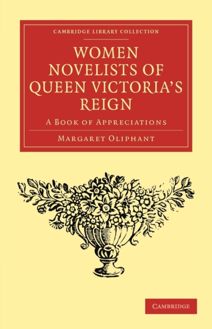 Women Novelists of Queen Victoria's Reign : A Book of Appreciations, Paperback / softback Book