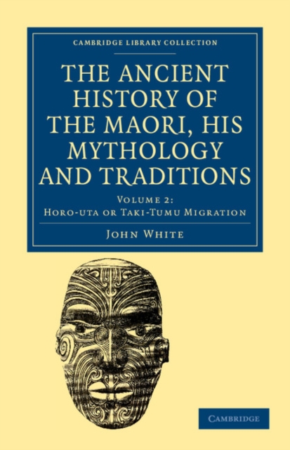 The Ancient History of the Maori, his Mythology and Traditions, Paperback / softback Book