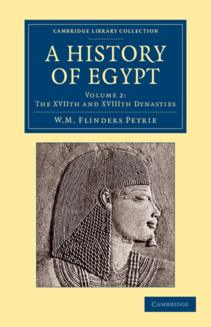 A History of Egypt: Volume 2, The XVIIth and XVIIIth Dynasties, Paperback / softback Book
