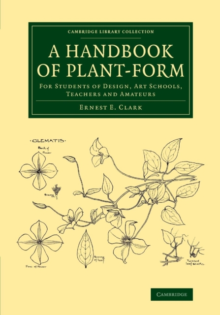 A Handbook of Plant-Form : For Students of Design, Art Schools, Teachers and Amateurs, Paperback / softback Book