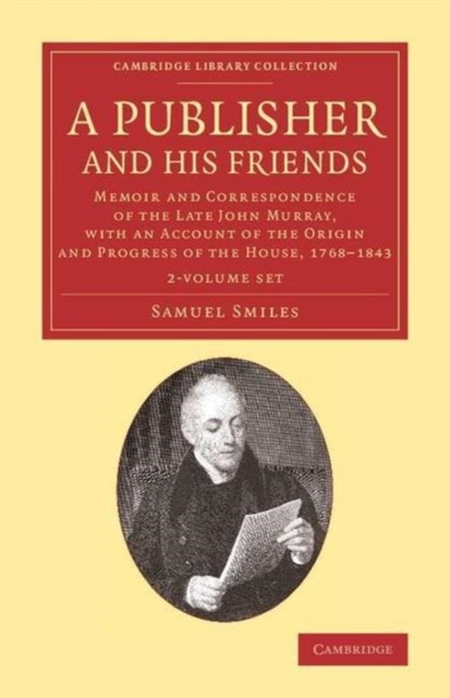 A Publisher and his Friends 2 Volume Set : Memoir and Correspondence of the Late John Murray, with an Account of the Origin and Progress of the House, 1768-1843, Mixed media product Book