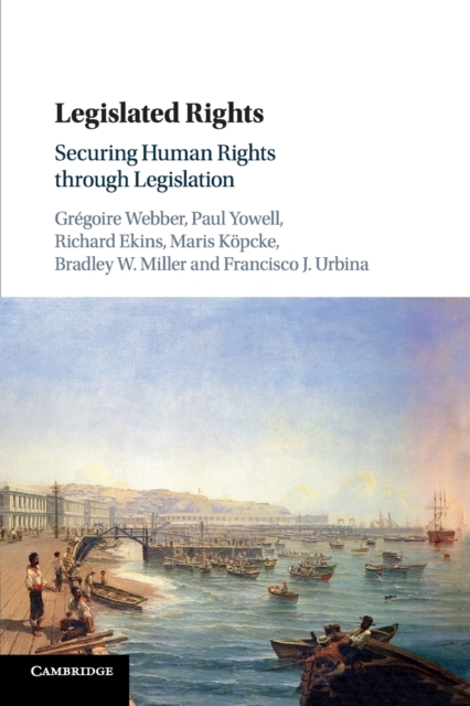 Legislated Rights : Securing Human Rights through Legislation, Paperback / softback Book