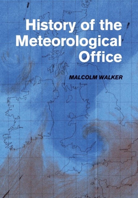 History of the Meteorological Office, Paperback / softback Book