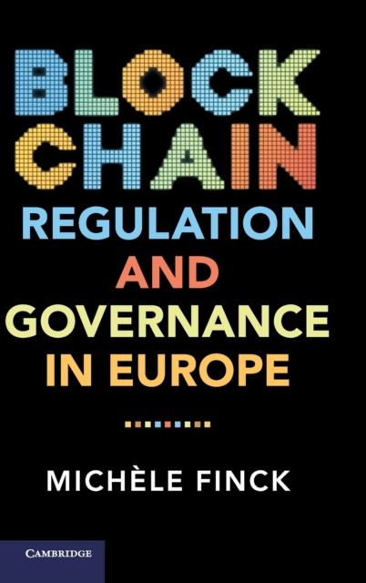 Blockchain Regulation and Governance in Europe, Hardback Book