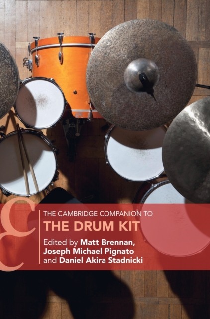 The Cambridge Companion to the Drum Kit, Hardback Book
