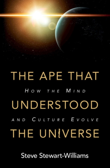 Ape that Understood the Universe : How the Mind and Culture Evolve, EPUB eBook