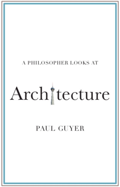 A Philosopher Looks at Architecture, Paperback / softback Book