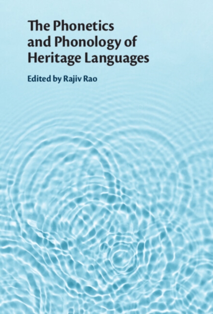 The Phonetics and Phonology of Heritage Languages, Hardback Book