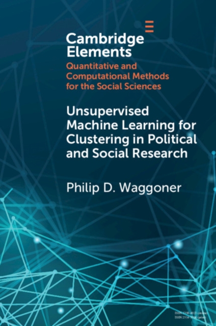 Unsupervised Machine Learning for Clustering in Political and Social Research, PDF eBook