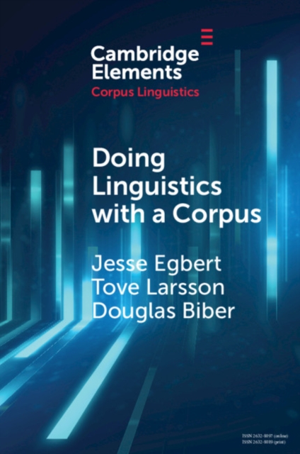 Doing Linguistics with a Corpus : Methodological Considerations for the Everyday User, PDF eBook