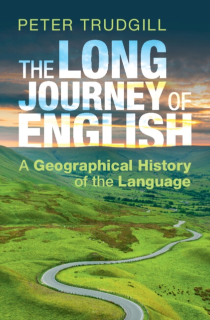 Long Journey of English : A Geographical History of the Language, PDF eBook