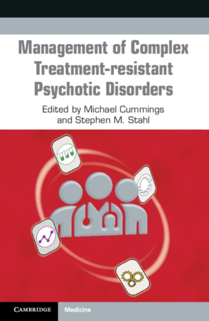 Management of Complex Treatment-resistant Psychotic Disorders, Paperback / softback Book
