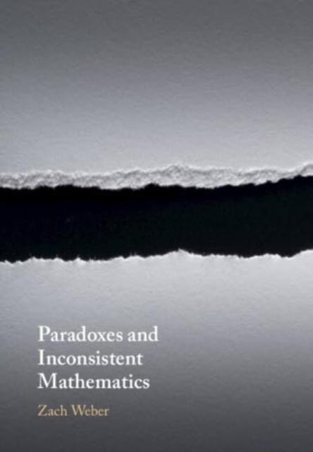 Paradoxes and Inconsistent Mathematics, Paperback / softback Book