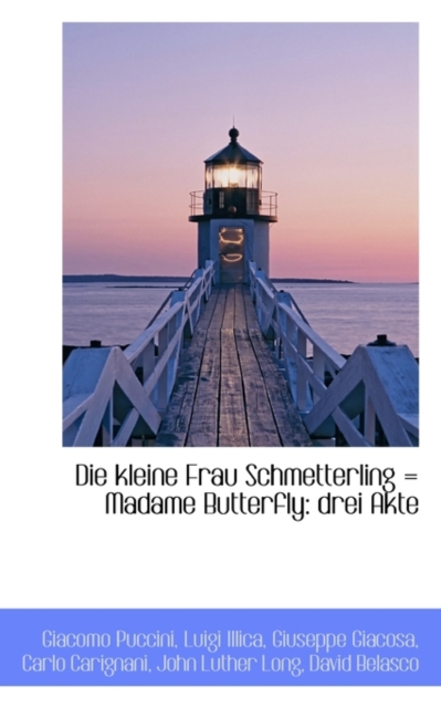 Die Kleine Frau Schmetterling = Madame Butterfly : Drei Akte, Paperback / softback Book