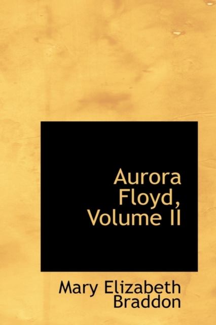 Aurora Floyd, Volume II, Hardback Book