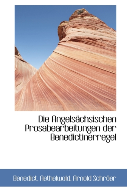 Die Angels Chsischen Prosabearbeitungen Der Benedictinerregel, Paperback / softback Book