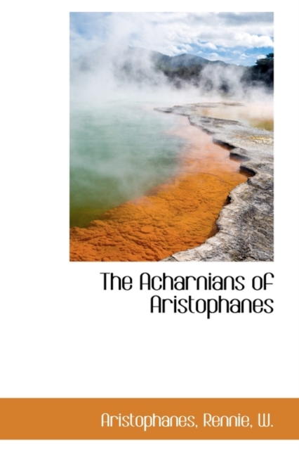 The Acharnians of Aristophanes, Paperback / softback Book