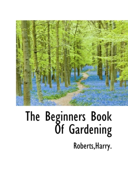 The Beginners Book of Gardening, Paperback / softback Book