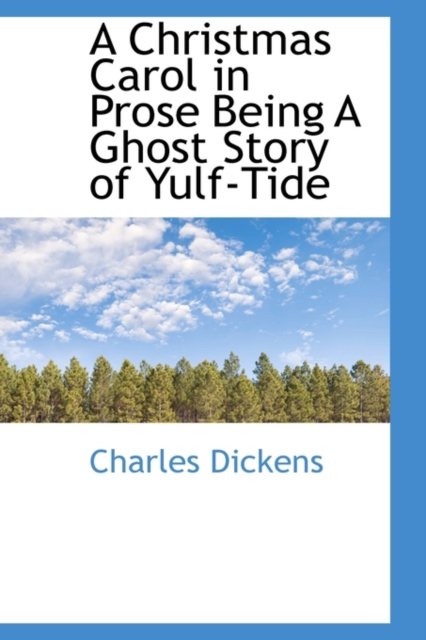 A Christmas Carol in Prose Being a Ghost Story of Yulf-Tide, Paperback / softback Book