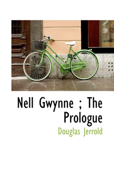 Nell Gwynne; The Prologue, Paperback / softback Book