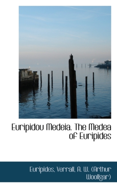 Euripidou Medeia. the Medea of Euripides, Hardback Book