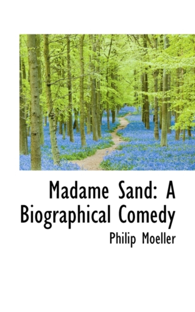 Madame Sand a Biographical Comedy, Hardback Book