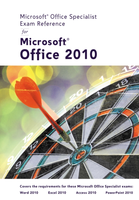 Microsoft (R) Certified Application Specialist Exam Reference for Microsoft (R) Office 2010, Spiral bound Book