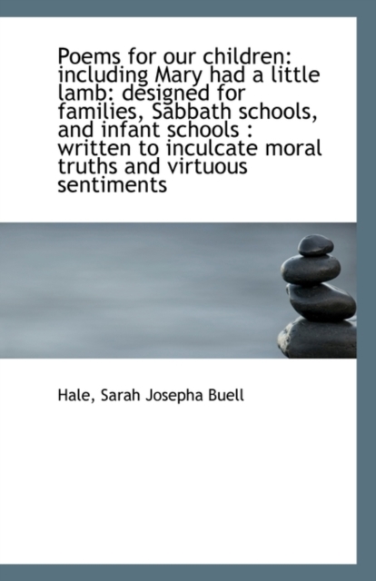 Poems for Our Children : Including Mary Had a Little Lamb: Designed for Families, Sabbath Schools, an, Paperback / softback Book