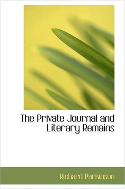 The Private Journal and Literary Remains, Hardback Book