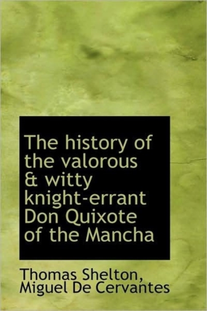The History of the Valorous & Witty Knight-errant Don Quixote of the Mancha, Hardback Book