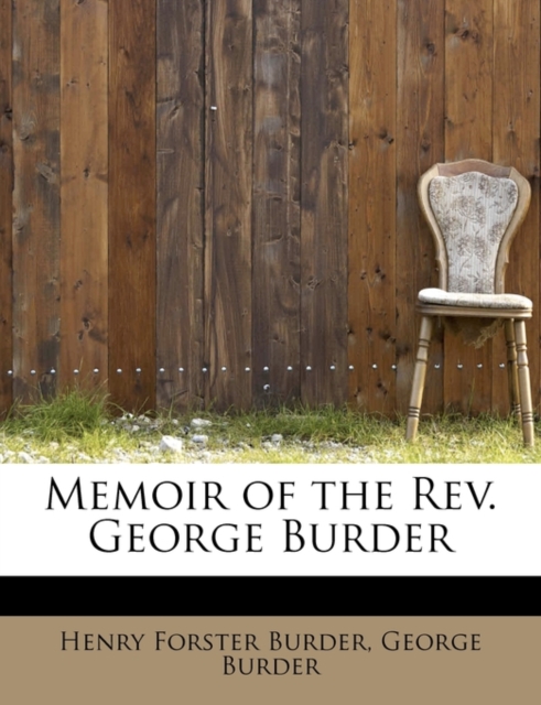 Memoir of the REV. George Burder, Paperback / softback Book