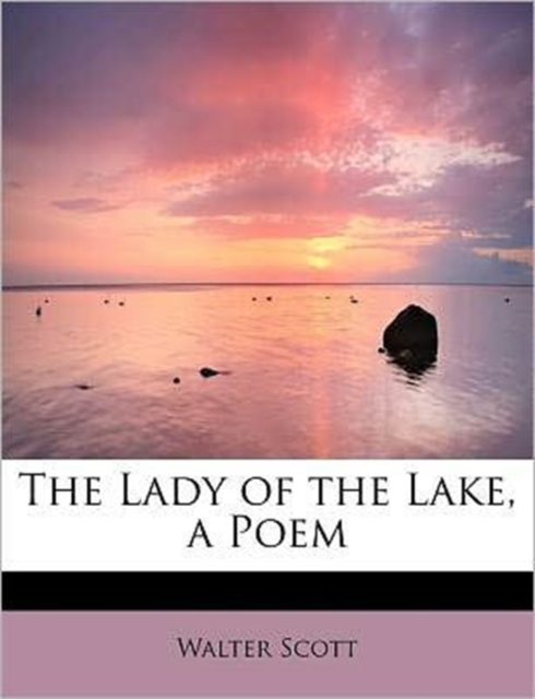 The Lady of the Lake, a Poem, Paperback / softback Book