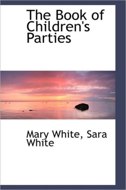 The Book of Children's Parties, Hardback Book