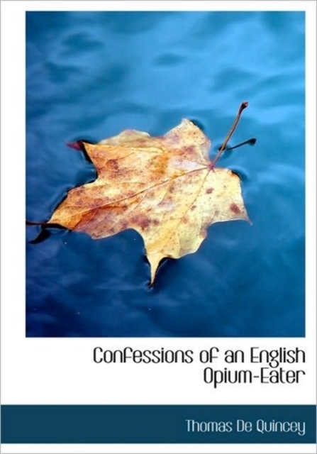 Confessions of an English Opium-Eater, Hardback Book