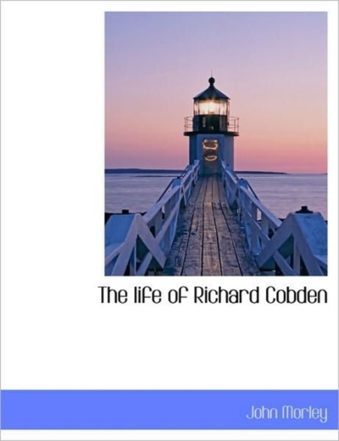 The Life of Richard Cobden, Paperback / softback Book
