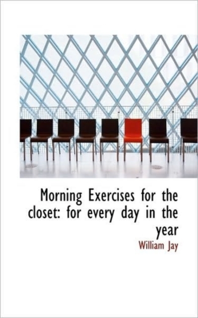 Morning Exercises for the Closet : For Every Day in the Year, Paperback / softback Book