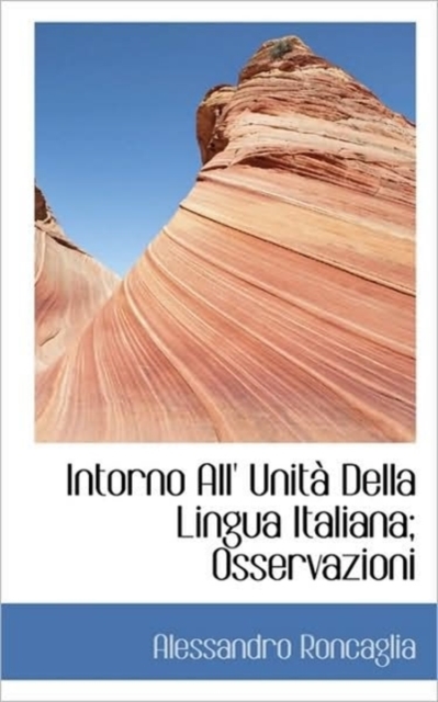 Intorno All' Unit Della Lingua Italiana; Osservazioni, Paperback / softback Book