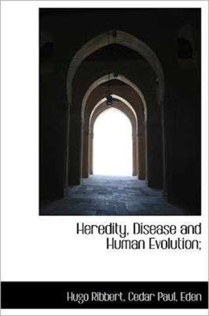 Heredity, Disease and Human Evolution;, Hardback Book