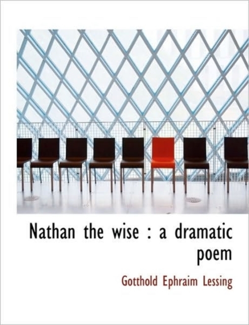Nathan the Wise : A Dramatic Poem, Hardback Book