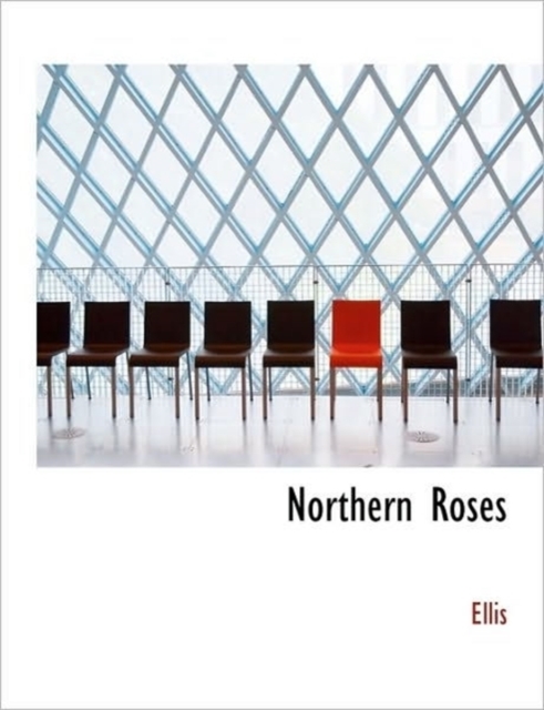 Northern Roses, Hardback Book