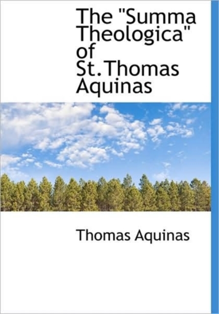 The Summa Theologica of St.Thomas Aquinas, Hardback Book