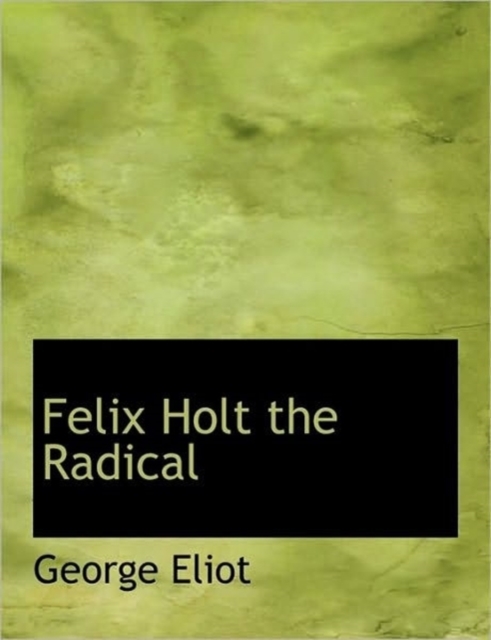 Felix Holt, the Radical, Hardback Book