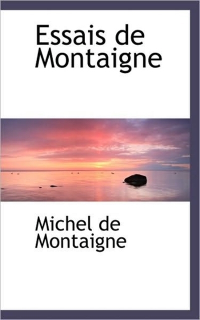 Essais de Montaigne, Paperback / softback Book