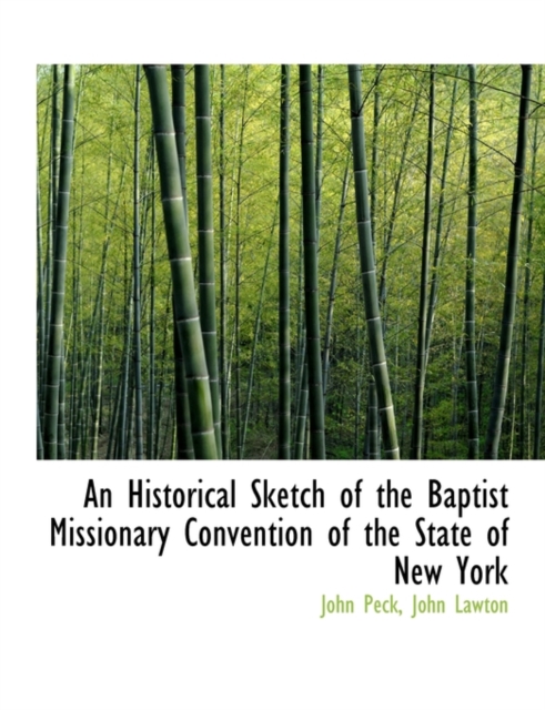 An Historical Sketch of the Baptist Missionary Convention of the State of New York, Hardback Book