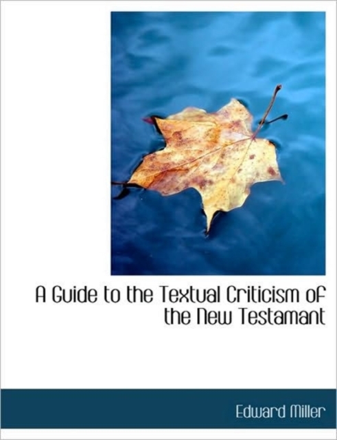 A Guide to the Textual Criticism of the New Testamant, Paperback / softback Book